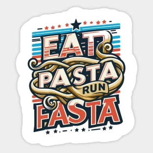 Eat Pasta Run Fasta Sticker